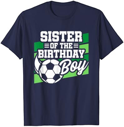 Soccer Rođendan-Rođendan Sestra-Dječaci Soccer Rođendan T-Shirt